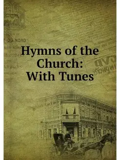 Hymns of the Church With Tunes