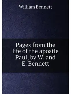 Pages from the life of the apostle Paul, by W. and E