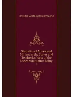 Statistics of Mines and Mining in the