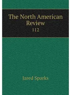 The North American Review. 112