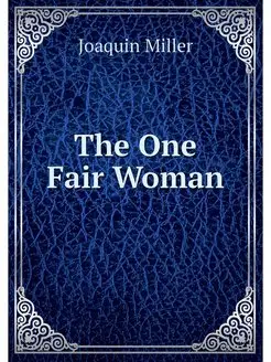 The One Fair Woman