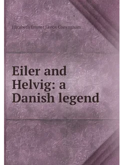Eiler and Helvig a Danish legend