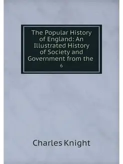 The Popular History of England An Il