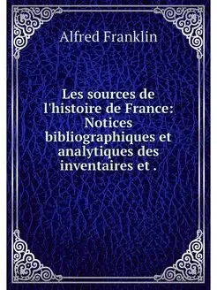 Les sources de l'histoire de France