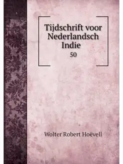 Tijdschrift voor Nederlandsch Indie . 50