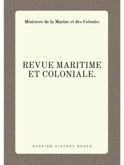 REVUE MARITIME ET COLONIALE