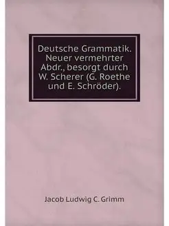 Deutsche Grammatik. Neuer vermehrter