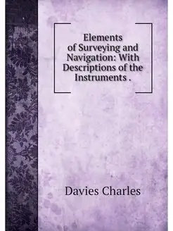 Elements of Surveying and Navigation