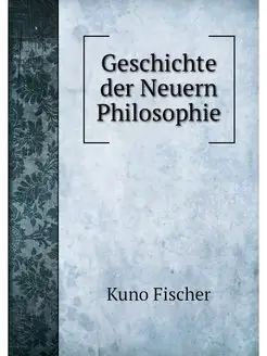 Geschichte der Neuern Philosophie