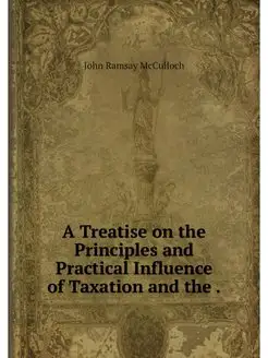 A Treatise on the Principles and Prac