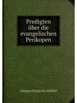 Predigten uber die evangelischen Peri