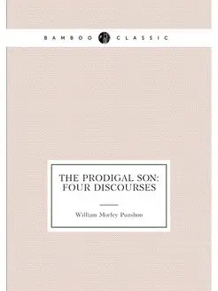 The Prodigal Son Four Discourses