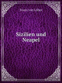 Sizilien und Neapel