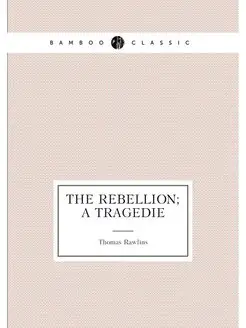 The rebellion a tragedie