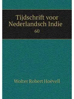 Tijdschrift voor Nederlandsch Indie . 60