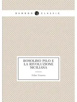 Rosolino Pilo e la rivoluzione siciliana