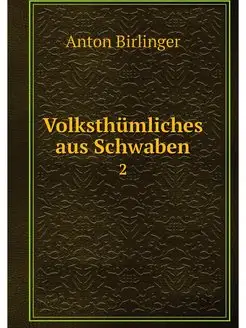 Volksthumliches aus Schwaben. 2