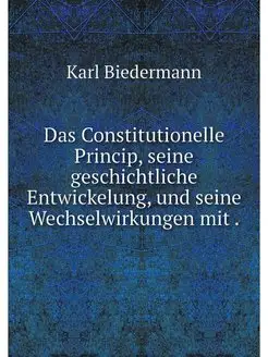 Das Constitutionelle Princip, seine g