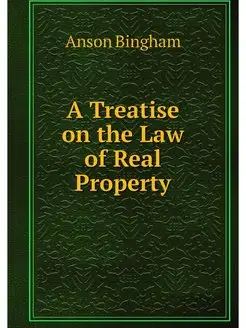 A Treatise on the Law of Real Property