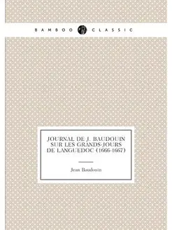 Journal de J. Baudouin sur les Grands-Jours de Langu