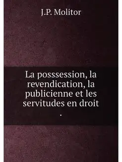 La posssession, la revendication, la publicienne et