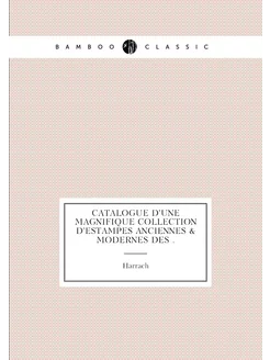 Catalogue d'une magnifique collection d'estampes anc