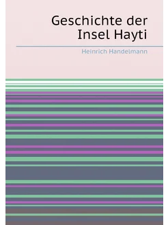 Geschichte der Insel Hayti