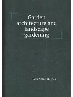 Garden architecture and landscape gardening