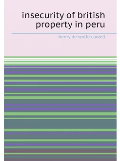 insecurity of british property in peru