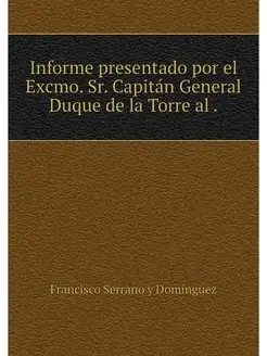 Informe presentado por el Excmo. Sr. Capitán General