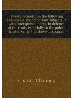 Twelve sermons on the following seaso