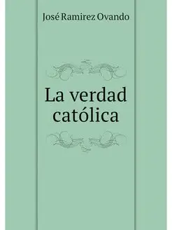 La verdad catolica