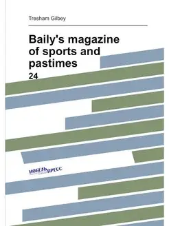 Baily's magazine of sports and pastimes. 24