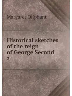 Historical sketches of the reign of G