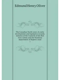 The Canadian North-west, its early de