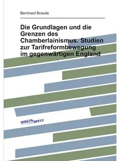 Die Grundlagen und die Grenzen des Chamberlainismus