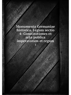 Monumenta Germaniae historica. Legum