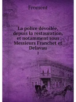 La police devoilee, depuis la restaur