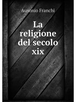 La religione del secolo xix