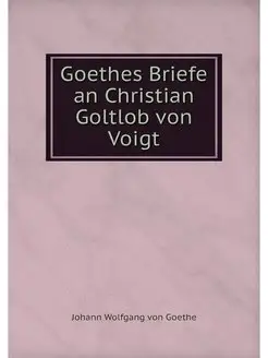 Goethes Briefe an Christian Goltlob v