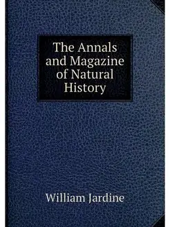 The Annals and Magazine of Natural Hi