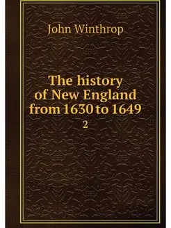 The history of New England from 1630