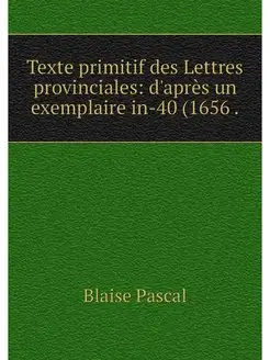 Texte primitif des Lettres provincial