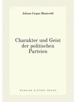 Charakter und Geist der politischen Parteien