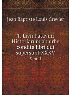 T. Livii Patavini Historiarum ab urbe