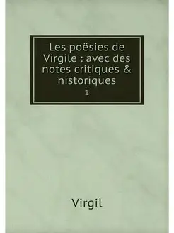 Les poesies de Virgile avec des not