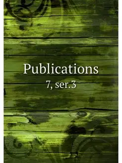 Publications. 7, ser.3