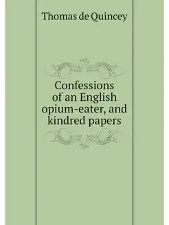 Confessions of an English opium-eater