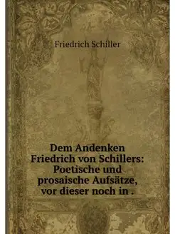 Dem Andenken Friedrich von Schillers