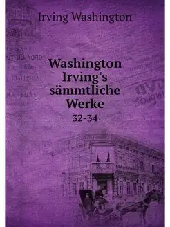 Washington Irving's sammtliche Werke